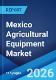 Mexico Agricultural Equipment Market Size, Share, Trends and Forecast by Equipment, Application, and Region, 2026-2034- Product Image