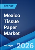 Mexico Tissue Paper Market Size, Share, Trends and Forecast by Product Type, Raw Material, Distribution Channel, Application, and Region, 2026-2034- Product Image