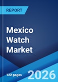 Mexico Watch Market Size, Share, Trends and Forecast by Type, Price Range, Distribution Channel, End User, and Region, 2026-2034- Product Image