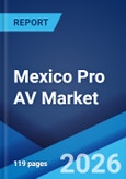 Mexico Pro AV Market Size, Share, Trends and Forecast by Solution, Distribution Channel, Application, and Region, 2026-2034- Product Image