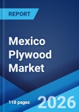 Mexico Plywood Market Size, Share, Trends and Forecast by Application, Sector, and Region, 2026-2034- Product Image