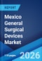 Mexico General Surgical Devices Market Report by Product, Application, and Region 2026-2034 - Product Thumbnail Image