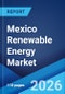 Mexico Renewable Energy Market Size, Share, Trends and Forecast by Type, End User, and Region, 2026-2034 - Product Thumbnail Image