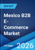 Mexico B2B E-Commerce Market Size, Share, Trends and Forecast by Deployment Type, Application, and Region, 2026-2034- Product Image