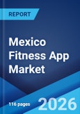 Mexico Fitness App Market Size, Share, Trends and Forecast by Type, Platform, Device, and Region, 2026-2034- Product Image