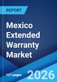 Mexico Extended Warranty Market Size, Share, Trends and Forecast by Coverage, Application, Distribution Channel, End User, and Region, 2026-2034- Product Image