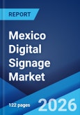 Mexico Digital Signage Market Size, Share, Trends and Forecast by Type, Component, Technology, Application, Location, Size, and Region, 2026-2034- Product Image