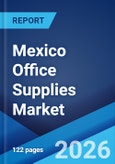 Mexico Office Supplies Market Size, Share, Trends and Forecast by Product Type, Application, Distribution Channel, and Region, 2026-2034- Product Image