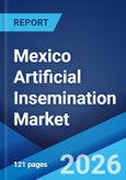 Mexico Artificial Insemination Market Size, Share, Trends and Forecast by Type, Source Type, End Use, and Region, 2026-2034- Product Image