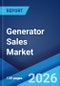 Generator Sales Market Report by Fuel Type, Power Rating, Application, End User, and Region 2026-2034 - Product Thumbnail Image