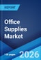 Office Supplies Market Size, Share, Trends and Forecast by Product Type, Application, Distribution Channel, and Region, 2026-2034 - Product Thumbnail Image
