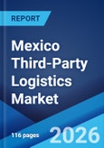 Mexico Third-Party Logistics Market Size, Share, Trends and Forecast by Transport, Service Type, End Use, and Region, 2026-2034- Product Image