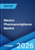 Mexico Pharmacovigilance Market Size, Share, Trends and Forecast by Service Provider, Product Life Cycle, Type, Process Flow, Therapeutic Area, End Use, and Region, 2026-2034- Product Image