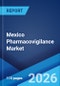 Mexico Pharmacovigilance Market Size, Share, Trends and Forecast by Service Provider, Product Life Cycle, Type, Process Flow, Therapeutic Area, End Use, and Region, 2026-2034 - Product Thumbnail Image