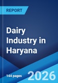 Dairy Industry in Haryana: Market Size, Growth, Prices, Segments, Cooperatives, Private Dairies, Procurement and Distribution 2026-2034- Product Image