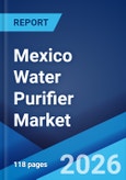 Mexico Water Purifier Market Size, Share, Trends and Forecast by Technology Type, Distribution Channel, End User, and Region, 2026-2034- Product Image