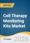 Cell Therapy Monitoring Kits Market Size, Share & Trends Analysis Report by Product, Application, Therapy Type, End Use, Region, and Segment Forecasts, 2026-2033 - Product Thumbnail Image