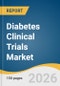 Diabetes Clinical Trials Market Size, Share & Trends Analysis Report by Phase, Study Design, Indication, Indication by Study Design, Service, Sponsor, Region, and Segment Forecasts, 2026-2033 - Product Image
