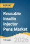 Reusable Insulin Injector Pens Market Size, Share & Trends Analysis Report by Type, Indication, End Use, Region, and Segment Forecasts, 2026-2033 - Product Thumbnail Image