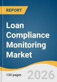 Loan Compliance Monitoring Market Size, Share & Trends Analysis Report by Component, Deployment Mode, Compliance Scope, Loan, Organization Size, End Use, Region, and Segment Forecasts, 2026-2033- Product Image
