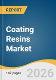 Coating Resins Market Size, Share & Trends Analysis Report by Resin Type, Application, Region, and Segment Forecasts, 2026-2033- Product Image