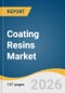 Coating Resins Market Size, Share & Trends Analysis Report by Resin Type, Application, Region, and Segment Forecasts, 2026-2033 - Product Thumbnail Image