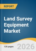 Land Survey Equipment Market Size, Share & Trends Analysis Report by Component, Application, End-use, Industry, Region, and Segment Forecasts, 2026-2033- Product Image