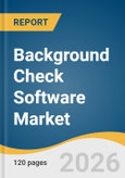 Background Check Software Market Size, Share, & Trend Analysis Report by Component, Deployment, Type, Enterprise Size, End Use, Region, and Segment Forecasts, 2026-2033- Product Image