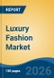 Luxury Fashion Market - Global Industry Size, Share, Trends, Opportunity, and Forecast, 2021-2031F - Product Thumbnail Image