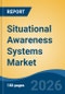 Situational Awareness Systems Market - Global Industry Size, Share, Trends, Opportunity, and Forecast, 2021-2031F - Product Thumbnail Image