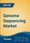 Genome Sequencing Market - Global Industry Size, Share, Trends, Opportunity, and Forecast, 2021-2031F - Product Thumbnail Image