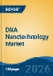 DNA Nanotechnology Market - Global Industry Size, Share, Trends, Opportunity, and Forecast, 2021-2031F - Product Thumbnail Image
