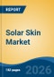 Solar Skin Market - Global Industry Size, Share, Trends, Opportunity, and Forecast, 2021-2031F - Product Thumbnail Image