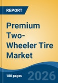 Premium Two-Wheeler Tire Market - Global Industry Size, Share, Trends, Opportunity, and Forecast, 2021-2031F- Product Image