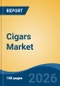 Cigars Market - Global Industry Size, Share, Trends, Opportunity, and Forecast, 2021-2031F - Product Thumbnail Image