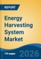 Energy Harvesting System Market - Global Industry Size, Share, Trends, Opportunity, and Forecast, 2021-2031F - Product Thumbnail Image