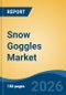 Snow Goggles Market - Global Industry Size, Share, Trends, Opportunity, and Forecast, 2021-2031F - Product Thumbnail Image
