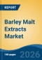 Barley Malt Extracts Market - Global Industry Size, Share, Trends, Opportunity, and Forecast, 2021-2031F - Product Thumbnail Image