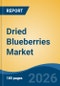 Dried Blueberries Market - Global Industry Size, Share, Trends, Opportunity, and Forecast, 2021-2031F - Product Thumbnail Image