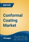 Conformal Coating Market - Global Industry Size, Share, Trends, Opportunity, and Forecast, 2021-2031F - Product Thumbnail Image