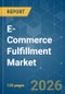 E-Commerce Fulfillment - Market Share Analysis, Industry Trends & Statistics, Growth Forecasts (2026-2031) - Product Thumbnail Image