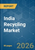India Recycling - Market Share Analysis, Industry Trends & Statistics, Growth Forecasts (2026-2031)- Product Image