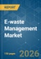 E-waste Management - Market Share Analysis, Industry Trends & Statistics, Growth Forecasts (2026-2031) - Product Thumbnail Image