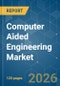 Computer Aided Engineering - Market Share Analysis, Industry Trends & Statistics, Growth Forecasts (2026-2031) - Product Thumbnail Image