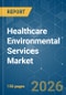 Healthcare Environmental Services - Market Share Analysis, Industry Trends & Statistics, Growth Forecasts (2026-2031) - Product Thumbnail Image