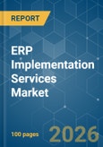 ERP Implementation Services - Market Share Analysis, Industry Trends & Statistics, Growth Forecasts (2026-2031)- Product Image