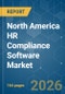North America HR Compliance Software - Market Share Analysis, Industry Trends & Statistics, Growth Forecasts (2026-2031) - Product Thumbnail Image