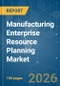 Manufacturing Enterprise Resource Planning - Market Share Analysis, Industry Trends & Statistics, Growth Forecasts (2026-2031) - Product Thumbnail Image