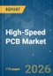 High-Speed PCB - Market Share Analysis, Industry Trends & Statistics, Growth Forecasts (2026-2031) - Product Thumbnail Image