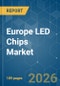 Europe LED Chips - Market Share Analysis, Industry Trends & Statistics, Growth Forecasts (2026-2031) - Product Thumbnail Image